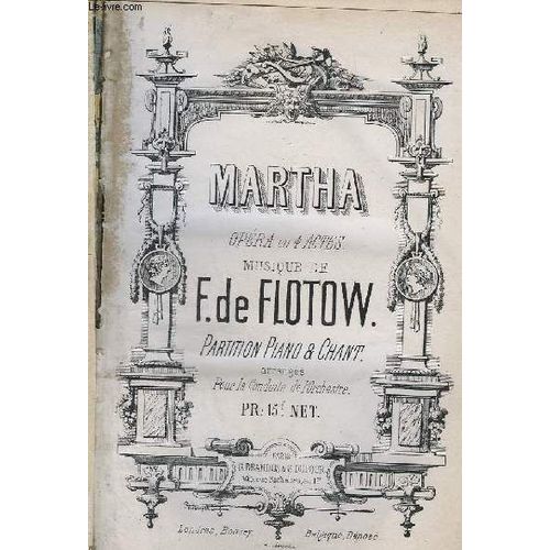 Martha - Opera En 4 Actes - Piano & Chant.
