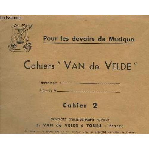 Cahiers Van De Velde - Volume 2 : Ouvrages D'enseignement Musical.