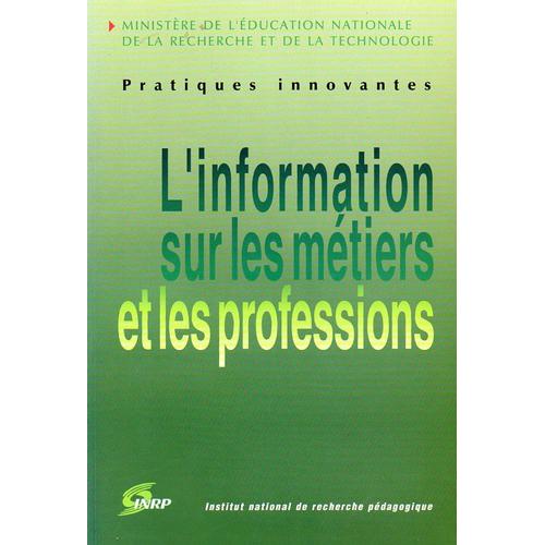 L'information Sur Les Métiers Et Les Professions - Synthèse Du Premier Programme National D'innovation