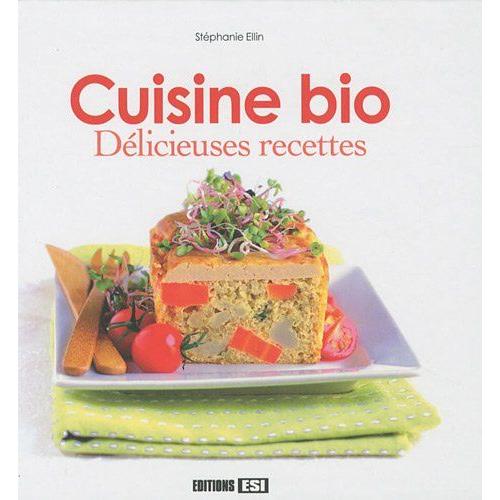 Cuisine Bio; Délicieuses Recettes