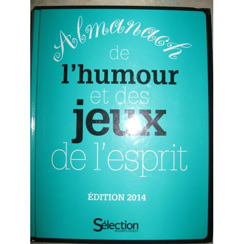 Almanach De L'humour Et Des Jeux De L'esprit. Edition 2014