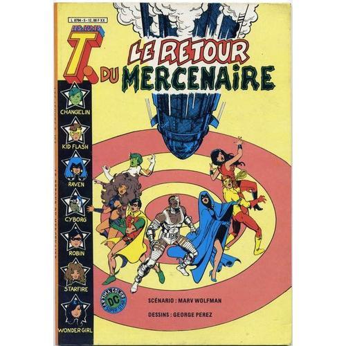 Les Jeunes T. / Les Jeunes Titans N° 5 : " Le Retour Du Mercenaire " ( + Green Arrow : " Pirateries Électroniques " )