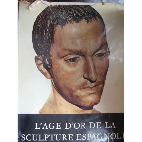 L'âge D'or De La Sculpture Espagnole.