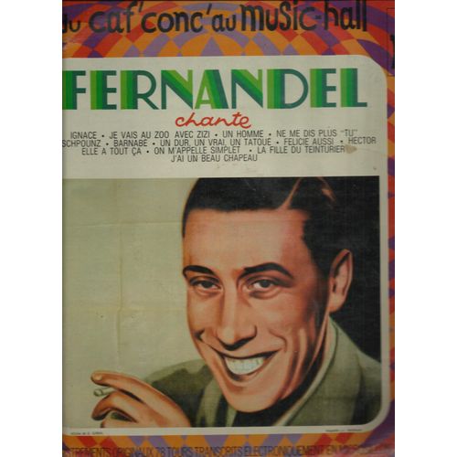Du Caf'conc' Au Music-Hall : Ignace, Je Vais Au Zoo Avec Zizi, Barnabé, Un Dur Un Vrai Un Tatoué, Félicie Aussi, Hector, On M'appelle Simplet, La Fille Du Teinturier, J'ai Un Beau Chapeau, ...........