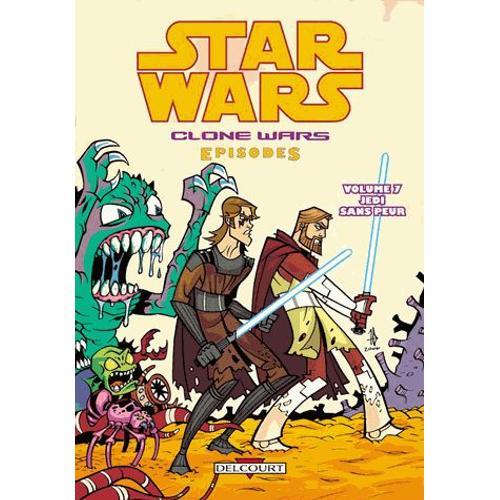 Star Wars The Clone Wars Tome 7 - Jedi Sans Peur