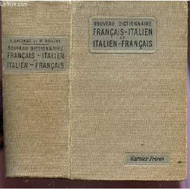 Nouveau Dictionnaire Francais Italien Et Italien Francais - Contenant Le Vocabulaire De La Langue Usuelle Et Donnant, Ainsi Que Les Mots Nouveaux, Un Grand Nombre De Termes Scientifiques ...