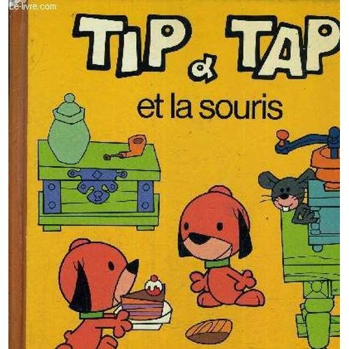Tip & Tap Et La Souris.