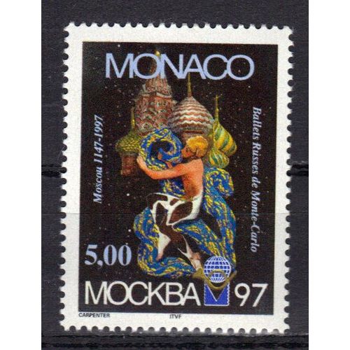 Monaco 1997 : 850è Anniversaire De La Ville De Moscou : Les Ballets Russes De Monte-Carlo Et Logo De L'exposition Philatélique Internationale "Mosou 97" - Timbre Neuf **