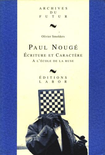 Paul Nouge Ecriture Et Caractere - A L'ecole De La Ruse