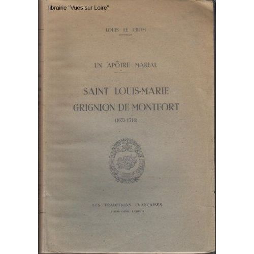Un Apotre Marial, Saint Louis-Marie Grignion De Montfort ( 1673-1716 )