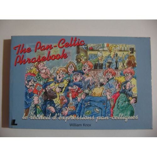The Pan-Celtic Phrasebook / Le Recueil D'expressions Pan-Celtiques