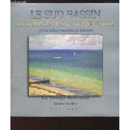 Le Sud Bassin - Petite Histoire Maritime & Balnéaire