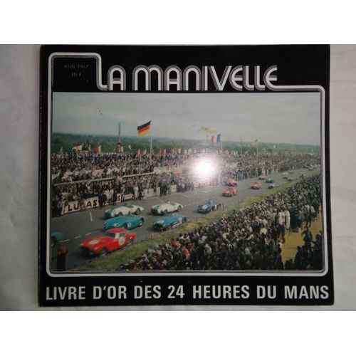 La Manivelle Livre D'or Des 24 Heures Du Mans
