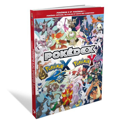 Pokemon X Et Pokemon Y: Le Guide Pokedex Officiel De Kalos Et Suite Des Aventures
