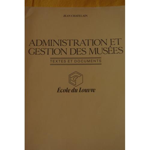 Administration Et Gestion Des Musées - Textes Et Documents