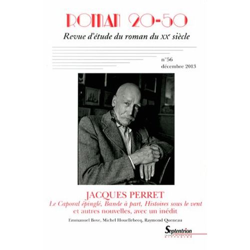 Roman 20-50 N° 56, Décembre 2013 - Jacques Perret - Le Caporal Épinglé, Bande À Part, Histoires Sous Le Vent Et Autres Nouvelles, Avec Un Inédit
