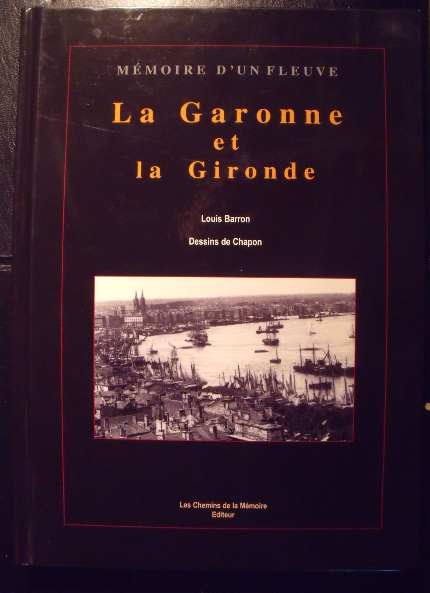 Memoire D'un Fleuve, La Garonne Et La Gironde