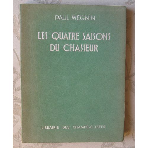 Les Quatre Saisons Du Chasseur