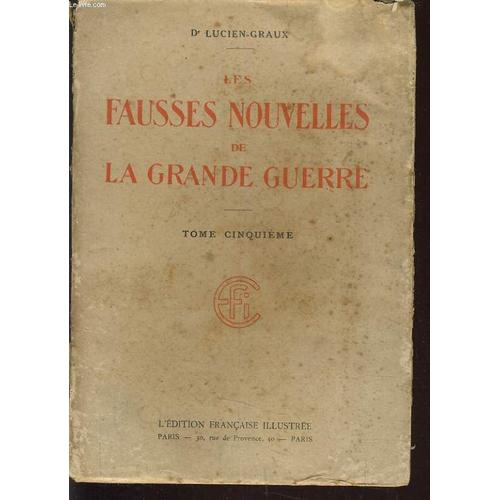 Les Fausses Nouvelles De La Grande Guerre. Tome Cinquieme.