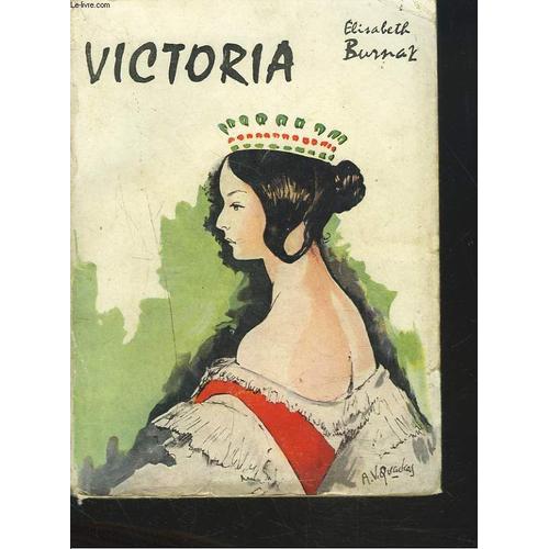 Les Jeunes Amours De La Reine Victoria. Histoire Romanesque.