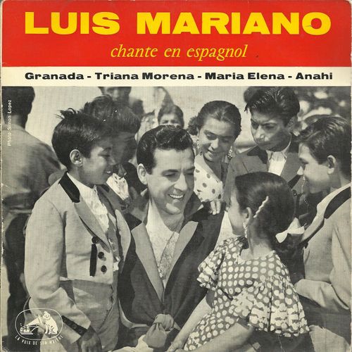 Chante En Espagnol : Granada (Agustin Lara) - Anahi (Osvaldo Sos Cordero) / Triana Morena (Laredo) - Maria Elena (S.-R. Russell - Lorenzo Barcelata)