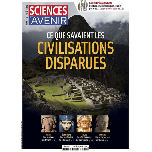 Sciences Et Avenir Hors-Série N°177 : Ce Que Savaient Les Civilisations Disparues