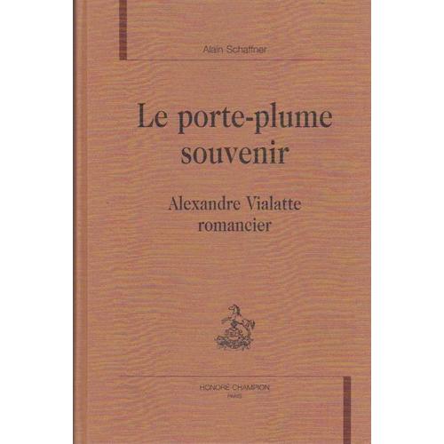 Le Porte-Plume Souvenir - Alexandre Vialatte Romancier