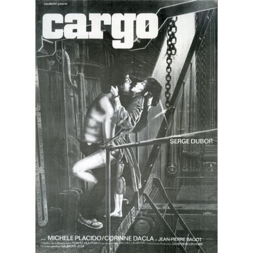 Cargo, Dossier De Presse, De Serge Dubor, Avec Michele Placido, Corinne Dacla, Jean-Pierre Bagot