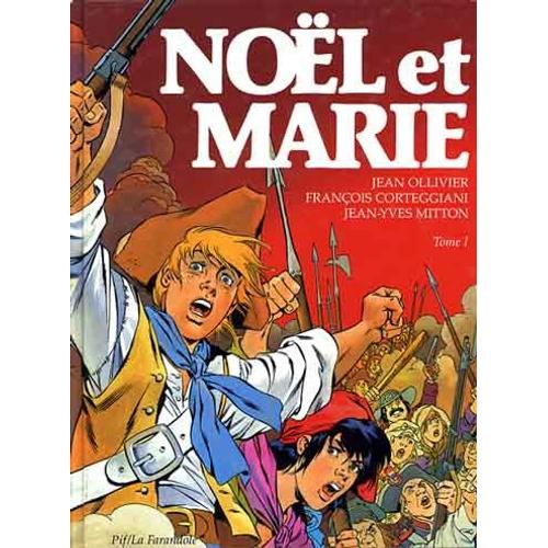 Noël Et Marie ( Tome 1 ) : " Deux Enfants Dans La Révolution Française, 1788/1789 " ( Édition Originale )