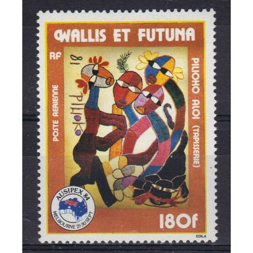 Wallis Et Futuna 1984 Poste Aerienne : "Ausipex 84" : Exposition Philatélique Internationale À Melbourne :Tapisserie : "Pilioko Aloi" - Timbre 180 F. Neuf **