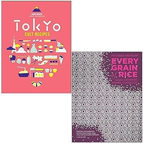 Tokyo Cult Recipes By Maori Murota & Every Grain Of Rice Simple Chinese Home Cooking By Fuchsia Dunlop 2 Books Collection Set