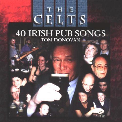 The Celts - 40 Irish Pub Songs