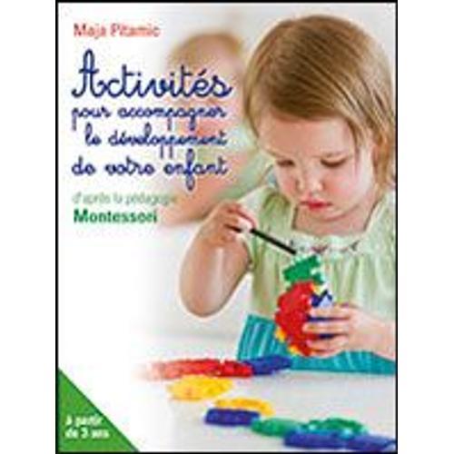 Activités Pour Accompagner Le Développement De Votre Enfant D'après La Pédagogie Montessori