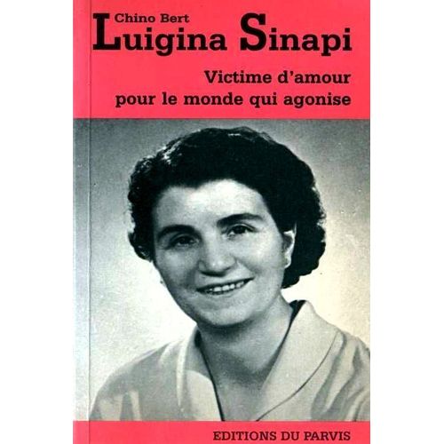 Luigina Sinapi  (1916-1978) - Victime D'amour Pour Le Monde Qui Agonise