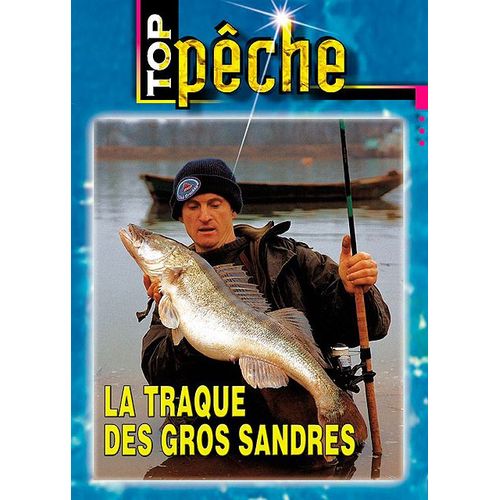 Top Pêche - La Traque Des Gros Sandres