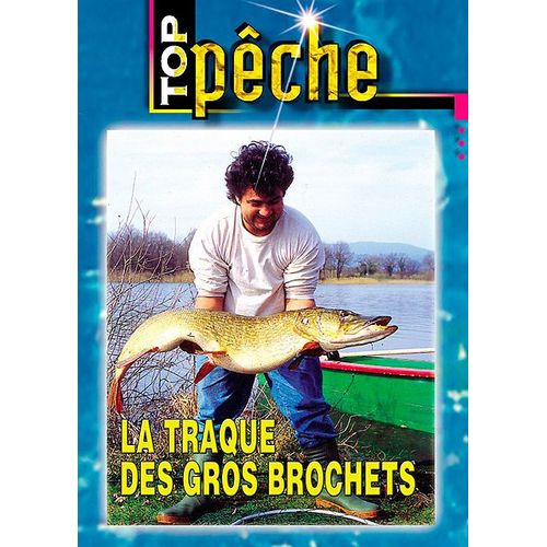 Top Pêche - La Traque Des Gros Brochets