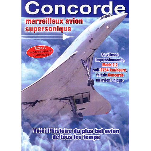 Concorde - L'histoire D'un Merveilleux Avion Supersonique