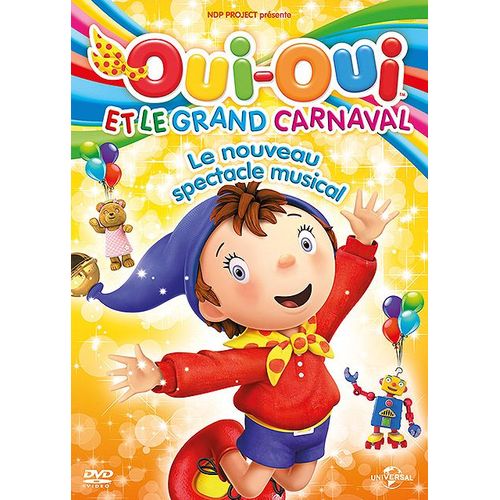 Oui-Oui Et Le Grand Carnaval - Le Nouveau Spectacle Musical