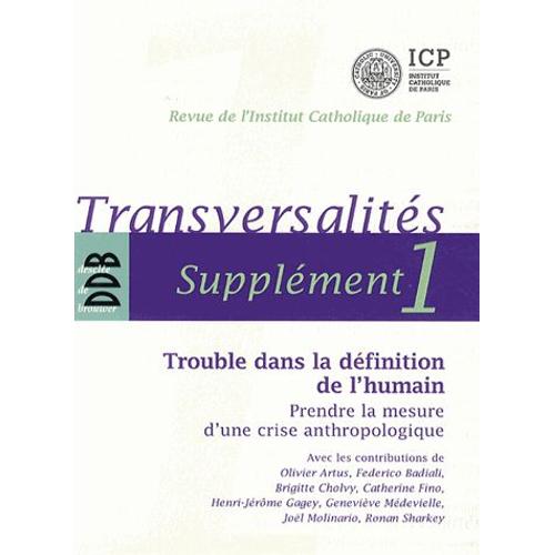 Transversalités Supplément 1 - Trouble Dans La Définition De L'humain - Prendre La Mesure D'une Crise Anthropologique