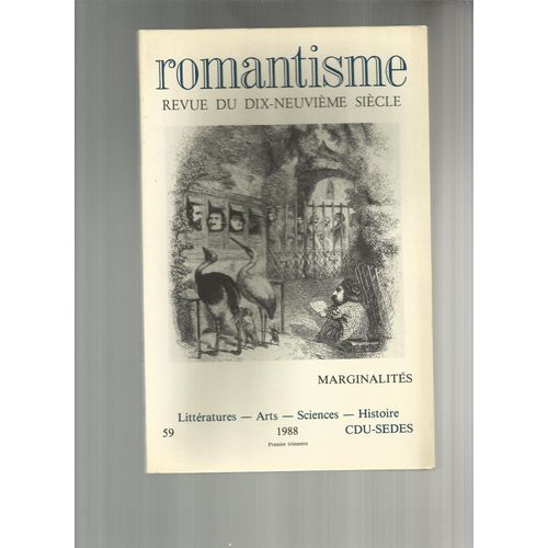 Romantisme,Revue Du Dix-Neuvieme Siecle,N°59:Marginalites