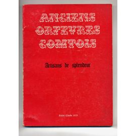 Anciens Orfèvres Comtois - Artisans De Splendeur