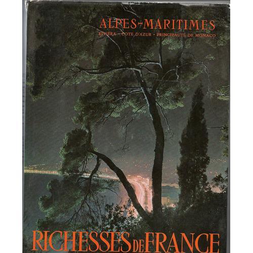 Richesses De France ( Revue Art Tourisme Économie) N° 91 : Alpes Maritimes (Riviera, Côte D'azur, Monaco)