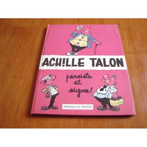 Achille Talon Tome 3 : Achille Talon Persiste Et Signe !