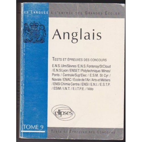 L'anglais À L'entrée Des Grandes Écoles Tome 9 - Les Tests Et Épreuves Des Concours