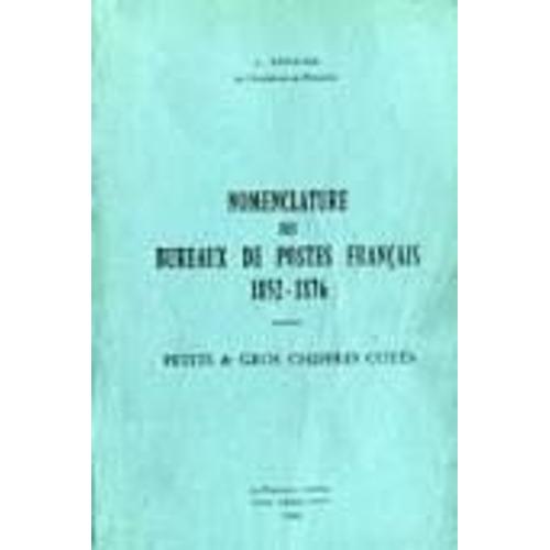 Nomenclature Des Bureaux De Postes Francais 1852/1876 Petits Et Gros Chiffres Cotes