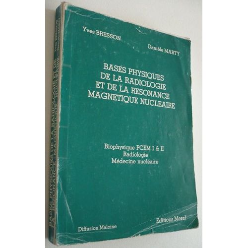 Bases Physiques De La Radiologie Et De La Résonance Magnétique Nucléaire - Biophysique Pcem I Et Ii, Radiologie, Médecine Nucléaire