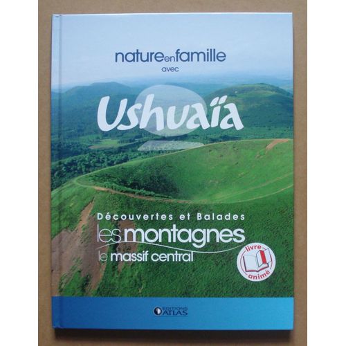 Nature En Famille Avec Ushuaïa :  Les Montagnes : Le Massif Central