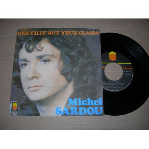Michel Sardou - Une Fille Au Yeux Clairs / Le Bon Temps C'est Quand
