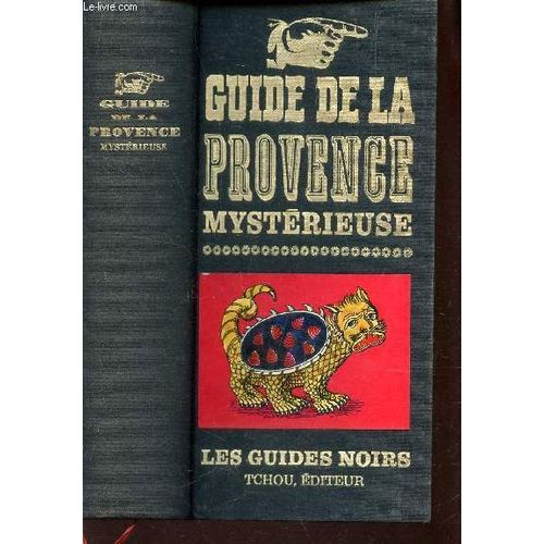 Le Guide De La Provence Mysterieuse  / Collection Les Guides Noirs.
