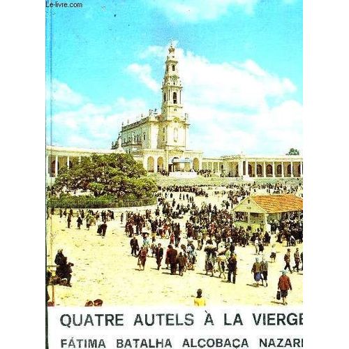 Quatre Autels A La Vierge Fatima Bathala Alcobaca Nazare.